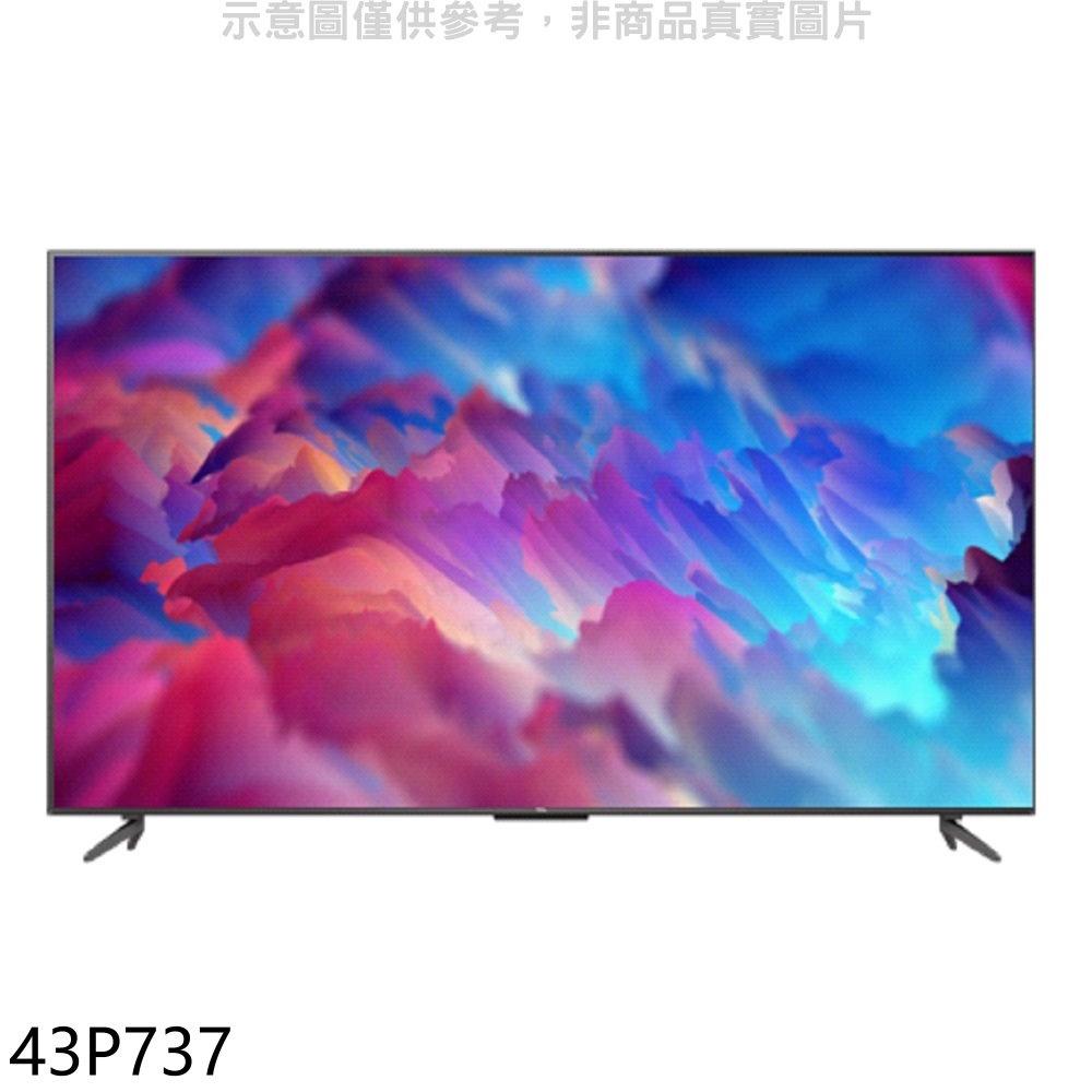 TCL【43P737】43吋4K連網電視(無安裝)