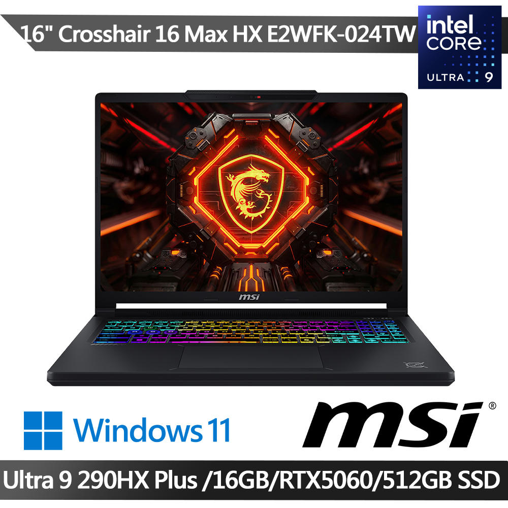 MSI Crosshair 16 Max HX E2WFK-024TW 16吋電競筆電(Ultra9-290HX/16G/RTX5060/512G/W11)